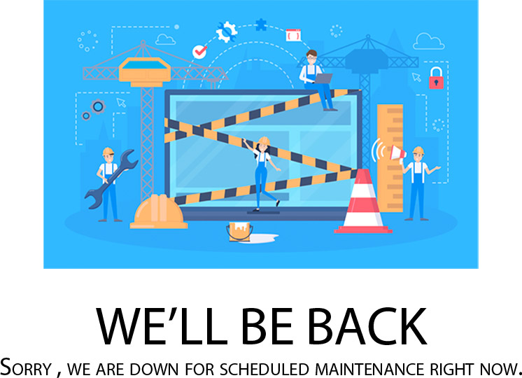 We Ll Be Back Sorry We Are Down For Scheduled Maintenance Right Now We Ll Be Back Sorry We Are Down For Scheduled Maintenance Right Now